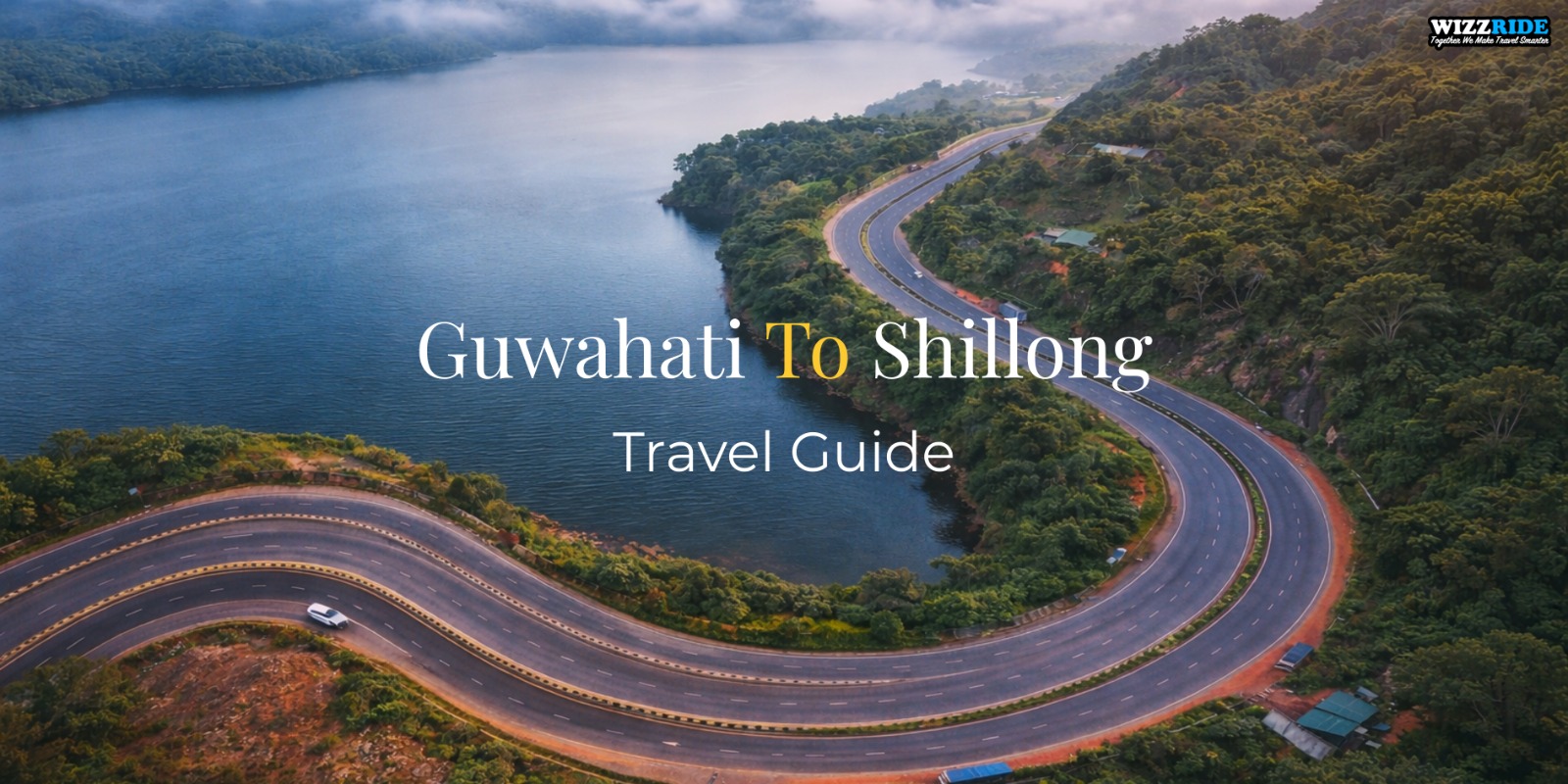 Guwahati to Shillong Travel Guide | Shared Cabs, Taxi Fare & Flights – Wizzride